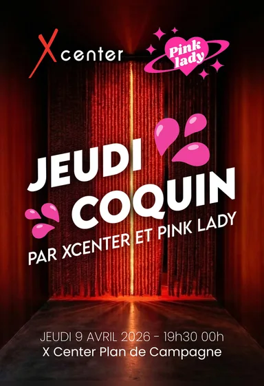 JEUDI COQUIN par XCenter et Pink Lady