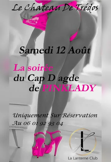 La Soirée Du Cap D' Agde de ❤️PINKLADY ❤️🔥🔥💥💥💥AU CHÂTEAU DE Trédos Grande soirée exceptionnelle De PINKLADY au Cap D'Agde en partenariat avec la Lanterne. Réservation obligatoire au 06 01 92 93 04.